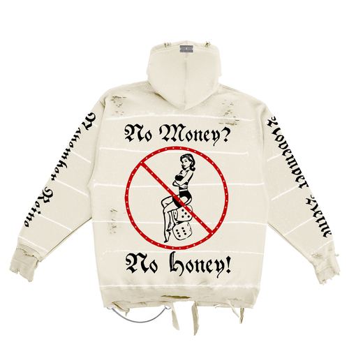 "NO MONEY? NO HONEY!" HAND SHREDDED LUXURY HOODIE CREAM
