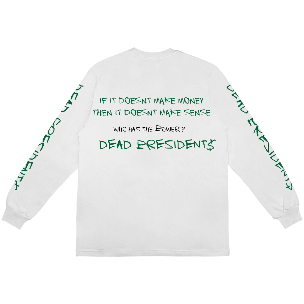 "DEAD PRESIDENTS OUT ON BAIL" LONG SLEEVE TEE WHITE AND GREEN