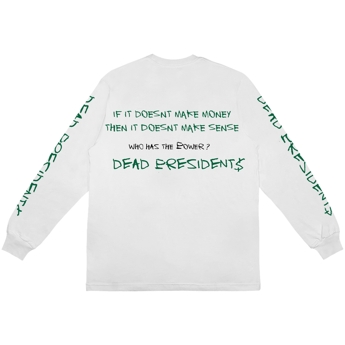 "DEAD PRESIDENTS OUT ON BAIL" LONG SLEEVE TEE WHITE AND GREEN