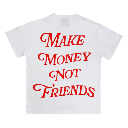 MAKE MONEY NOT FRIENDS T SHIRT